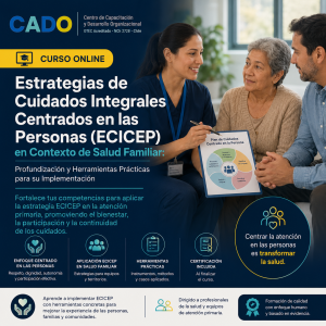Estrategias de Cuidados Integrales Centrados en las Personas (ECICEP) en Contexto de Salud Familiar: Profundización y Herramientas Prácticas para su Implementación